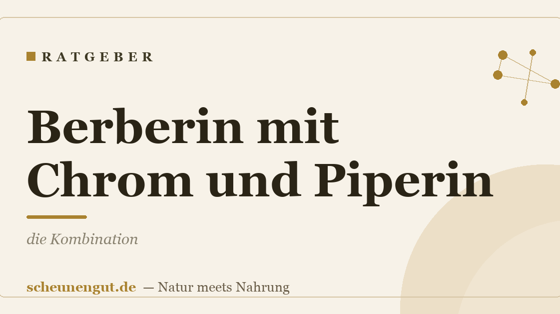 Berberin mit Chrom und Piperin: die Kombination