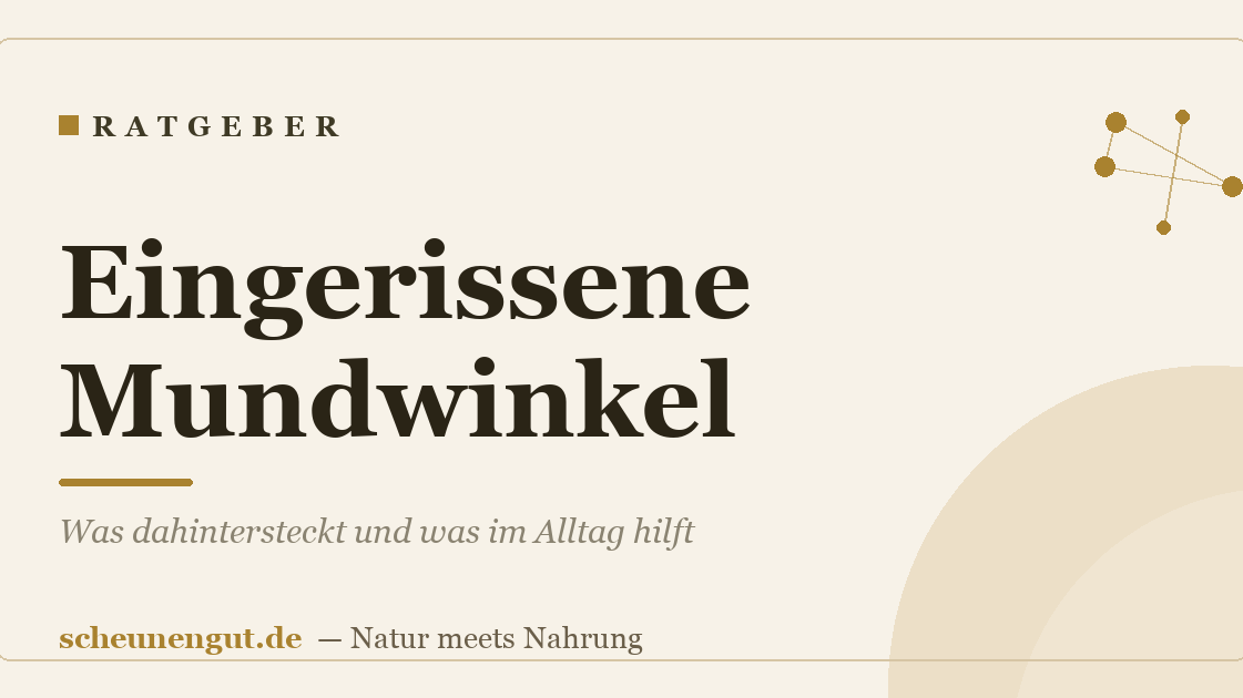 Eingerissene Mundwinkel: Was dahintersteckt und was im Alltag hilft
