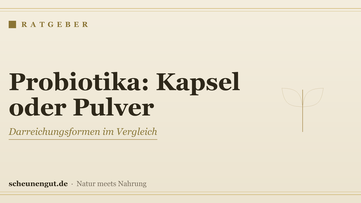 Probiotika: Kapsel oder Pulver? – Ratgeber von Scheunengut