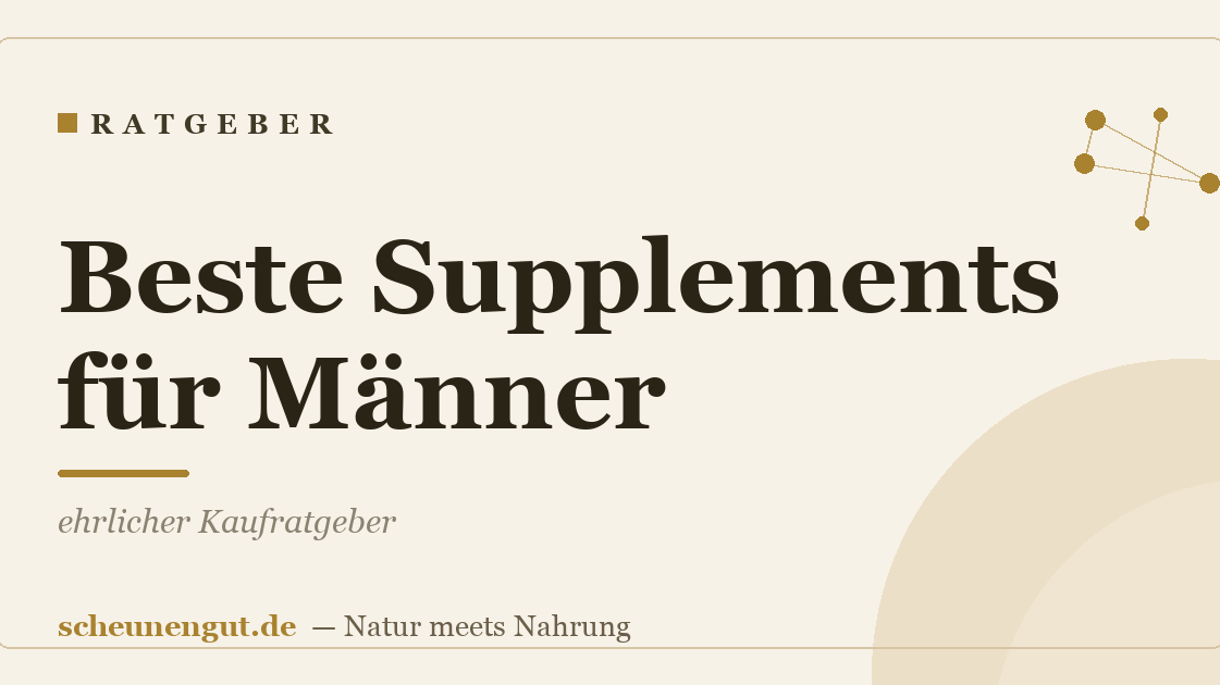 Beste Supplements für Männer: ehrlicher Kaufratgeber