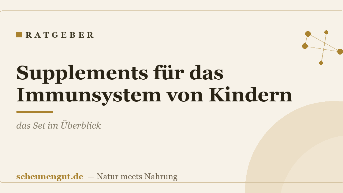Supplements für das Immunsystem von Kindern: das Set im Überblick