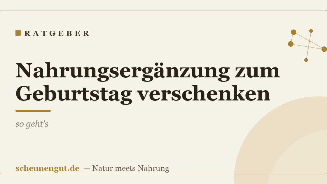 Nahrungsergänzung zum Geburtstag verschenken – so geht's