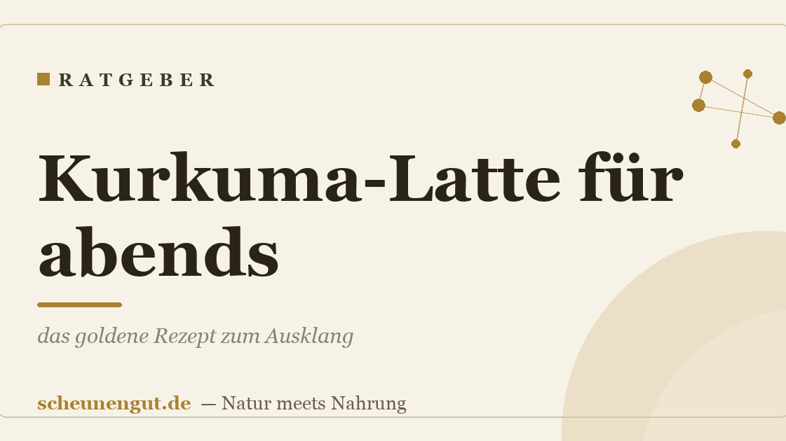 Kurkuma-Latte für abends: das goldene Rezept zum Ausklang
