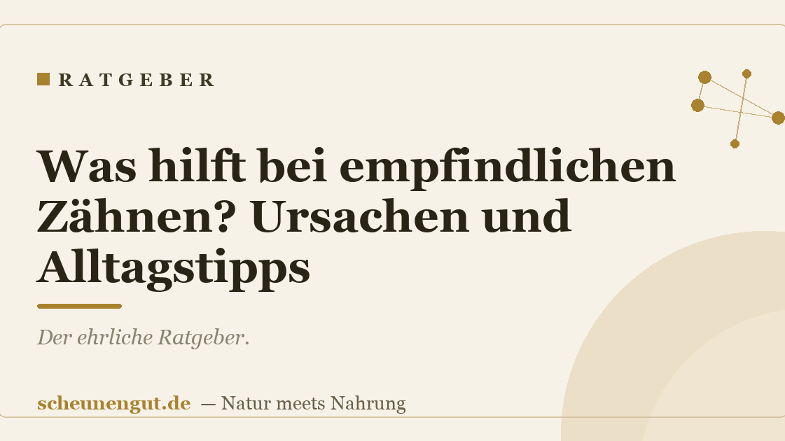 Was hilft bei empfindlichen Zähnen? Ursachen und Alltagstipps
