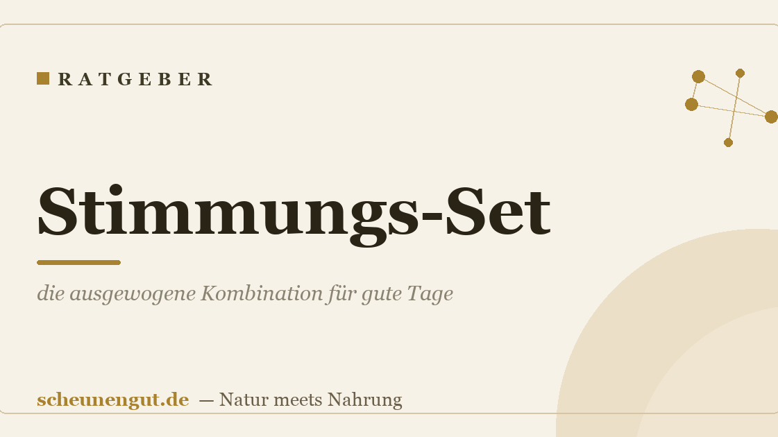 Stimmungs-Set: die ausgewogene Kombination für gute Tage