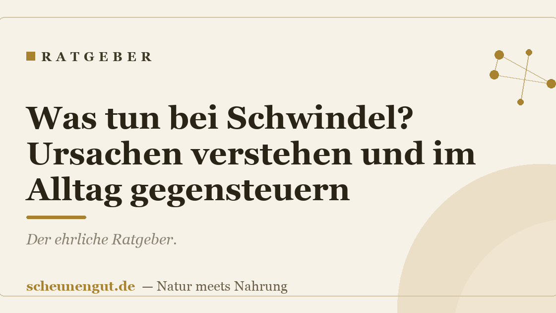 Was tun bei Schwindel? Ursachen verstehen und im Alltag gegensteuern