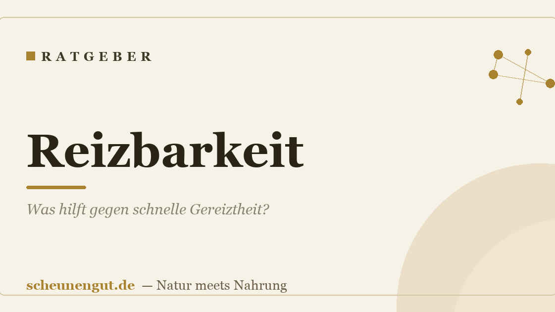 Reizbarkeit: Was hilft gegen schnelle Gereiztheit?