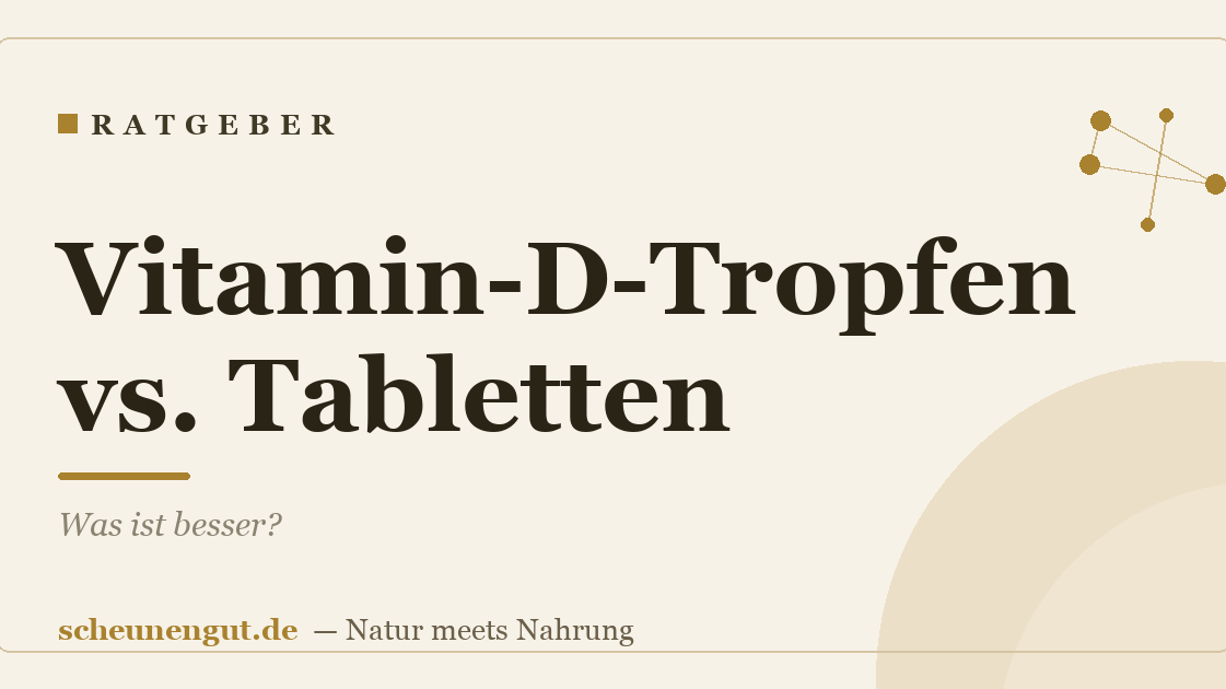 Vitamin-D-Tropfen vs. Tabletten: Was ist besser?