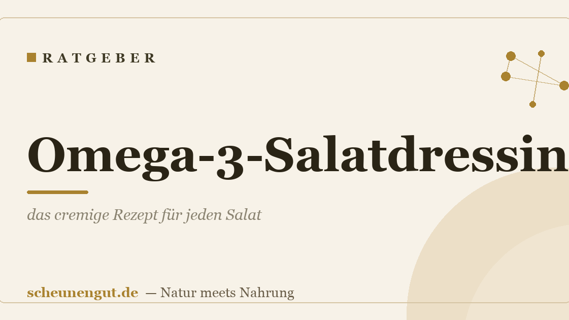 Omega-3-Salatdressing: das cremige Rezept für jeden Salat