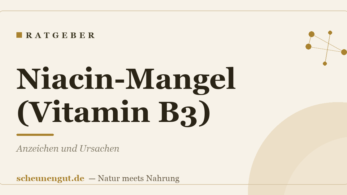 Niacin-Mangel (Vitamin B3): Anzeichen und Ursachen