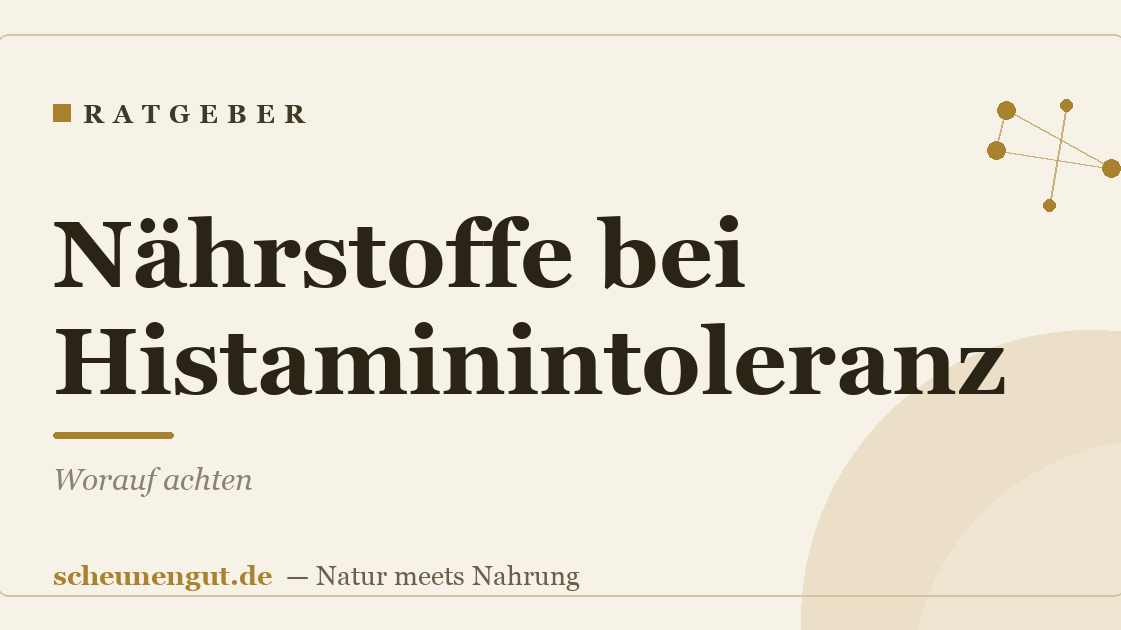 Nährstoffe bei Histaminintoleranz: Worauf achten