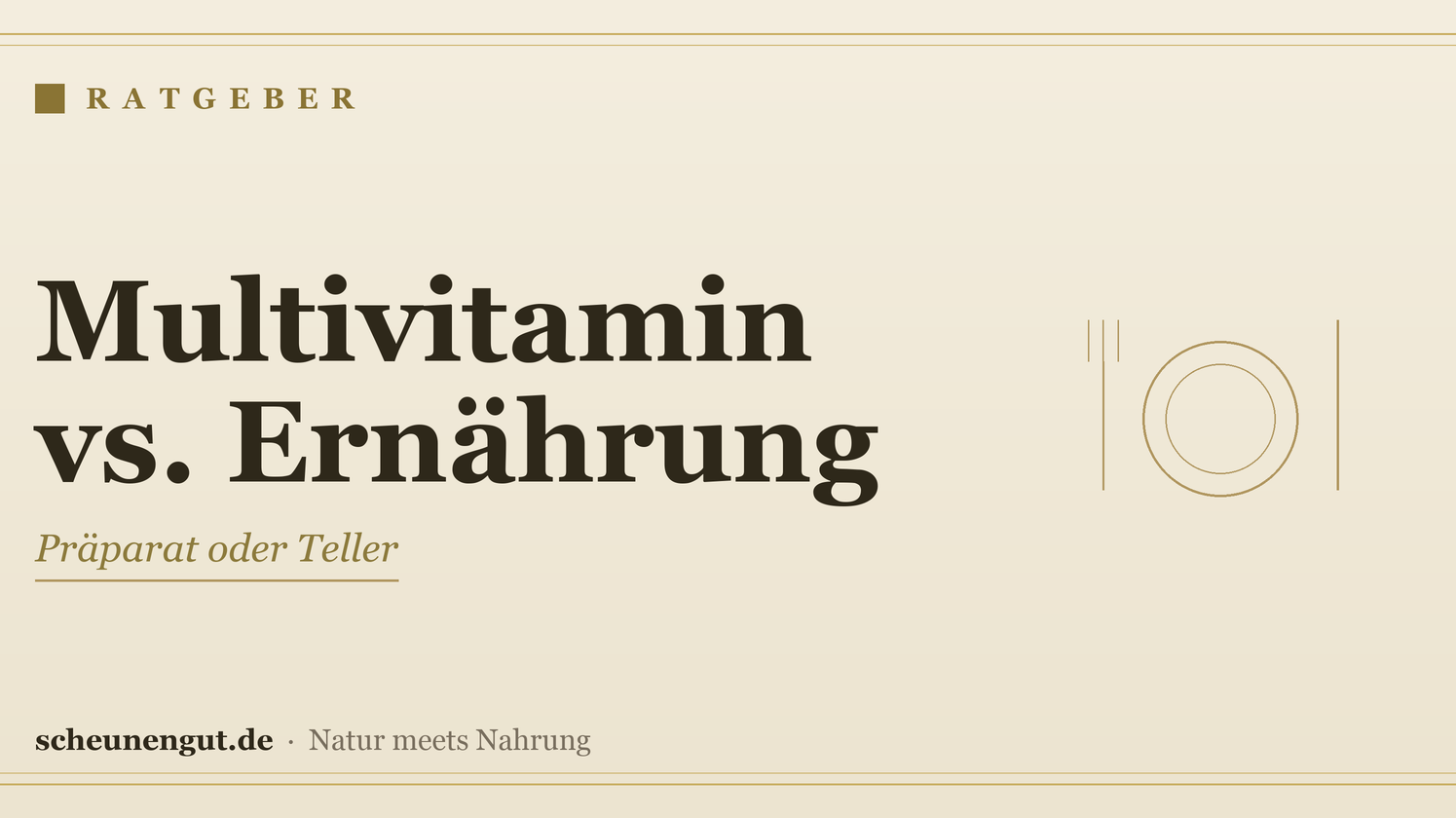 Multivitamin oder gesunde Ernährung? Ehrlich verglichen – Ratgeber von Scheunengut