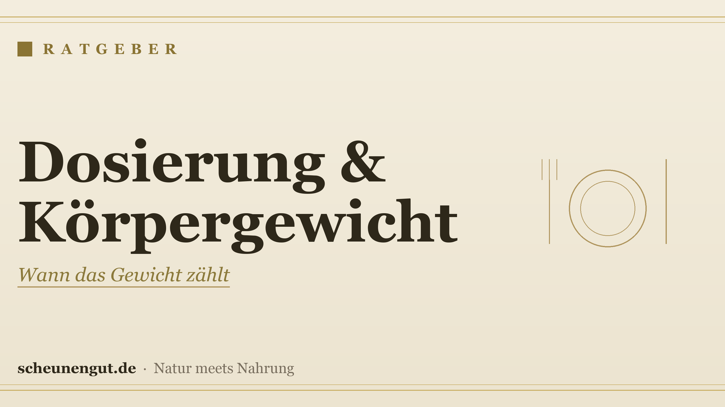 Dosierung ans Körpergewicht anpassen? – Ratgeber von Scheunengut