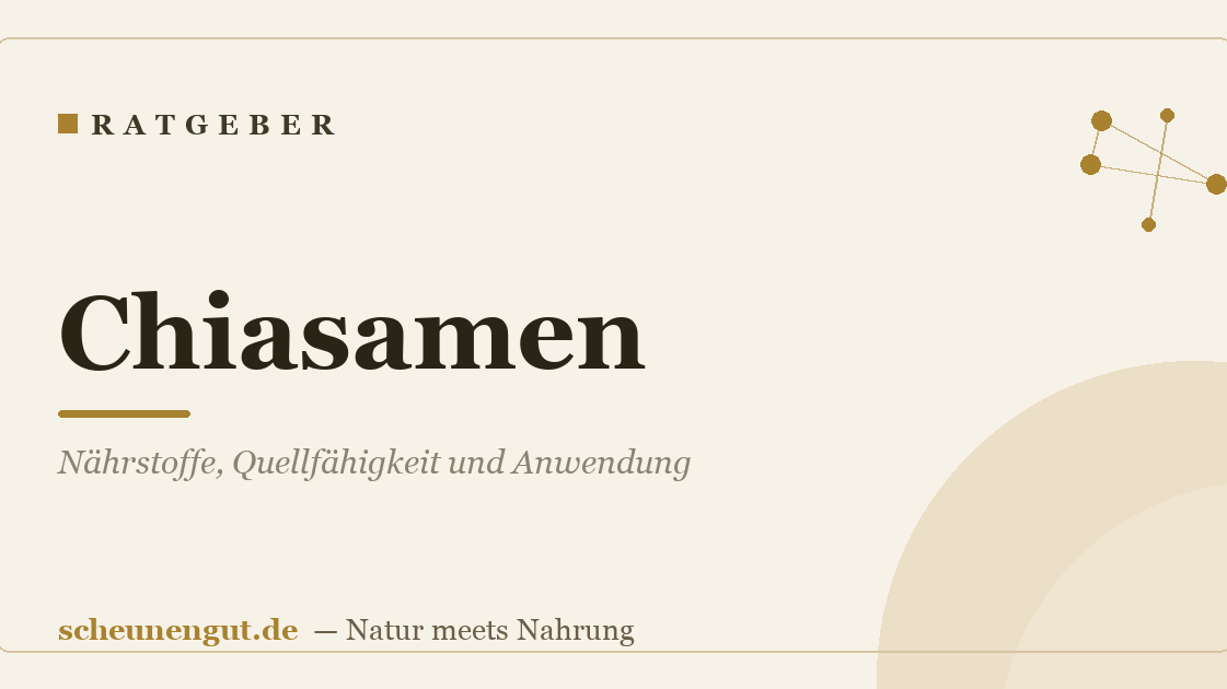 Chiasamen: Nährstoffe, Quellfähigkeit und Anwendung