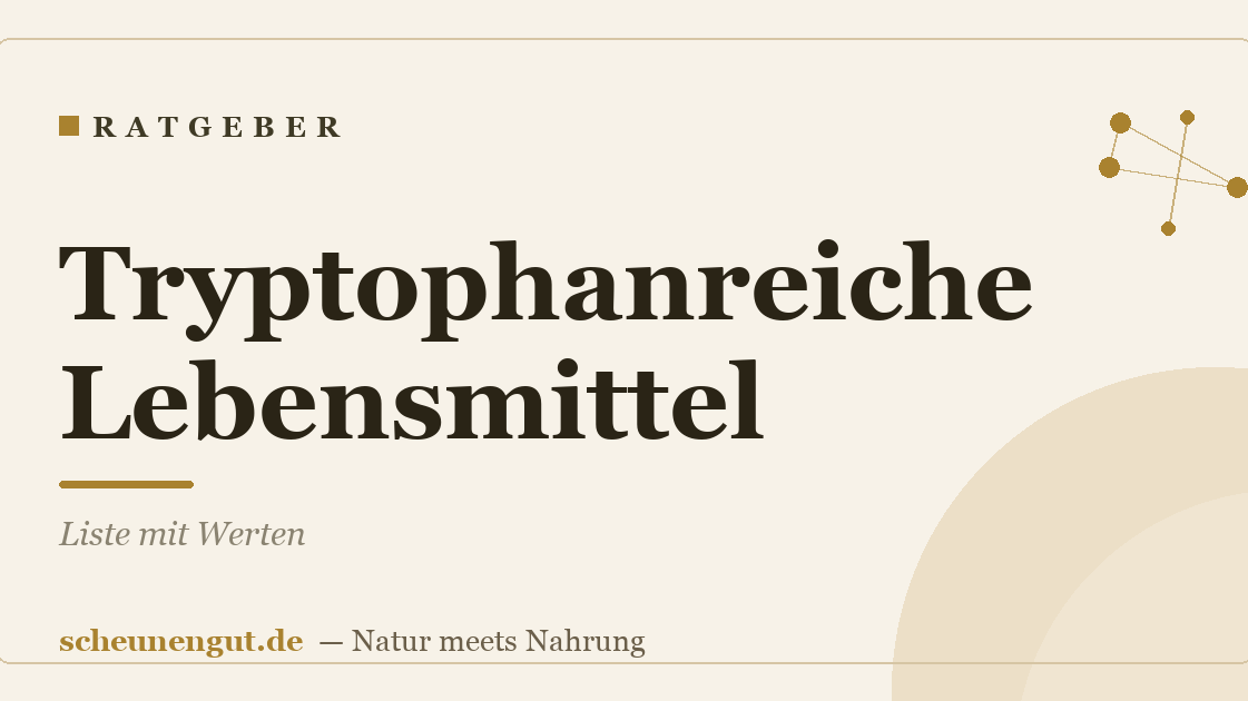 Tryptophanreiche Lebensmittel: Liste mit Werten