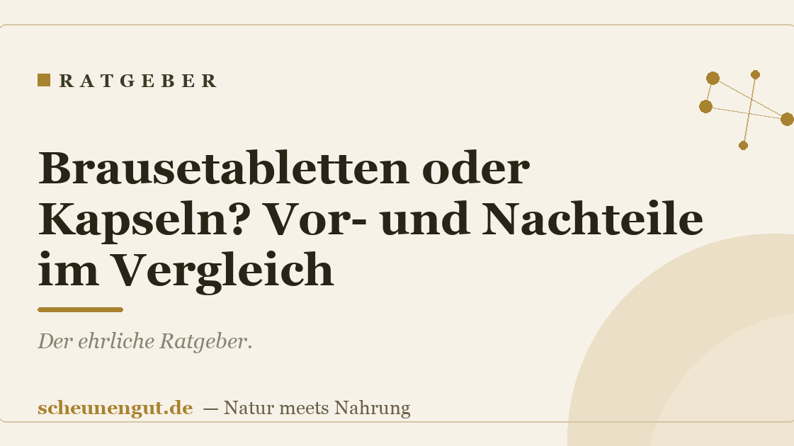 Brausetabletten oder Kapseln? Vor- und Nachteile im Vergleich