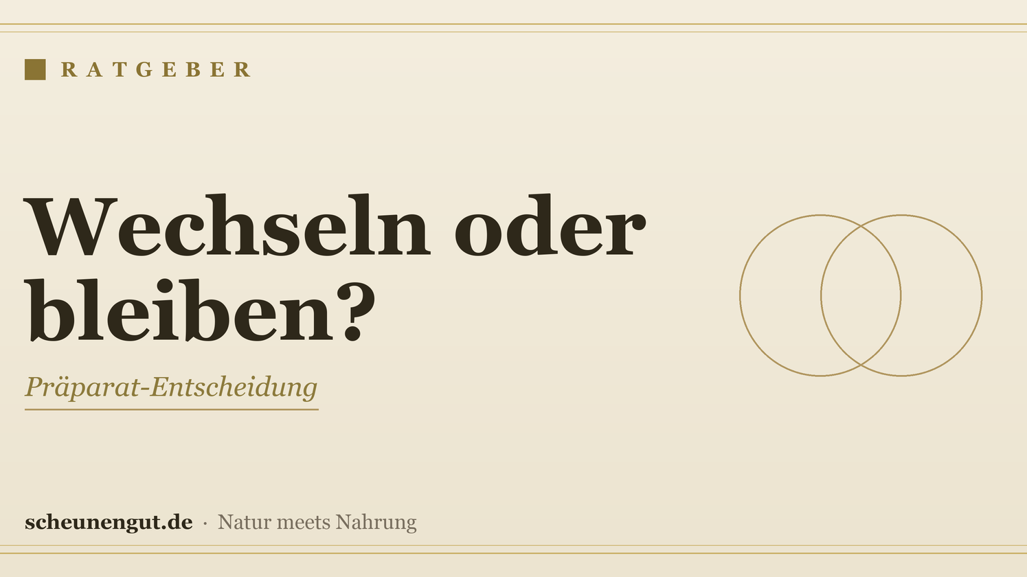 Präparat wechseln oder dabeibleiben? – Ratgeber von Scheunengut