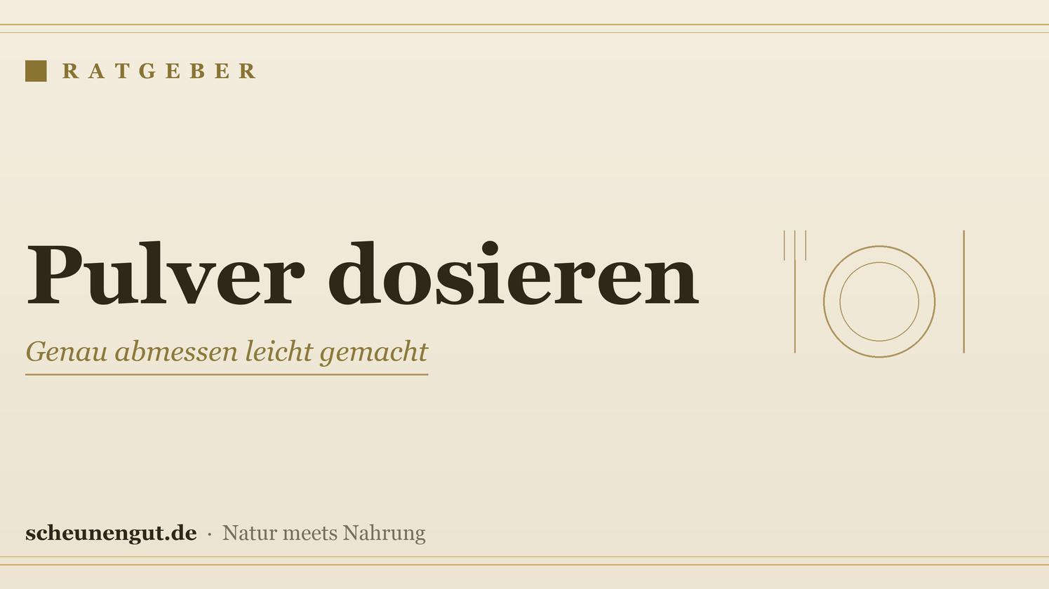 Pulver richtig dosieren: So misst du genau ab – Ratgeber von Scheunengut