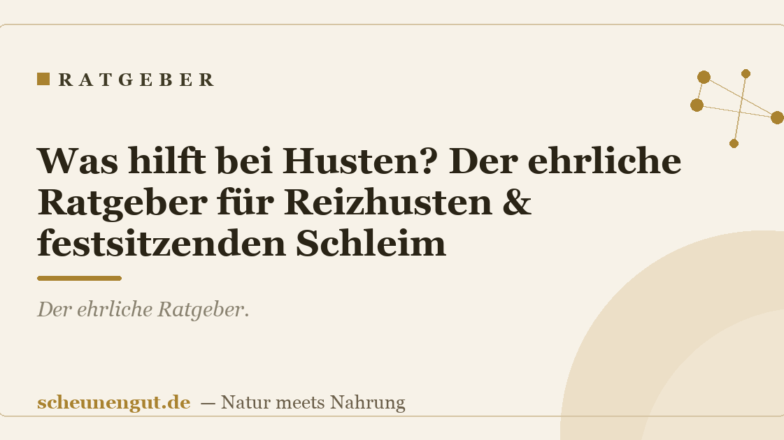Was hilft bei Husten? Der ehrliche Ratgeber für Reizhusten & festsitzenden Schleim