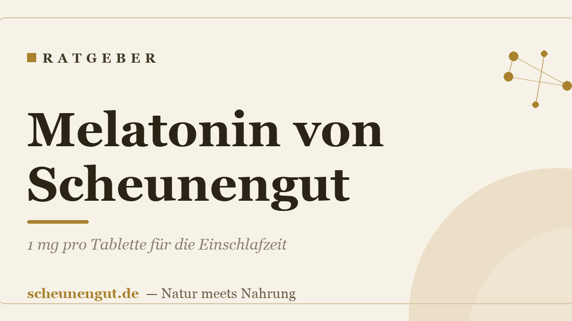 Melatonin von Scheunengut: 1 mg pro Tablette für die Einschlafzeit
