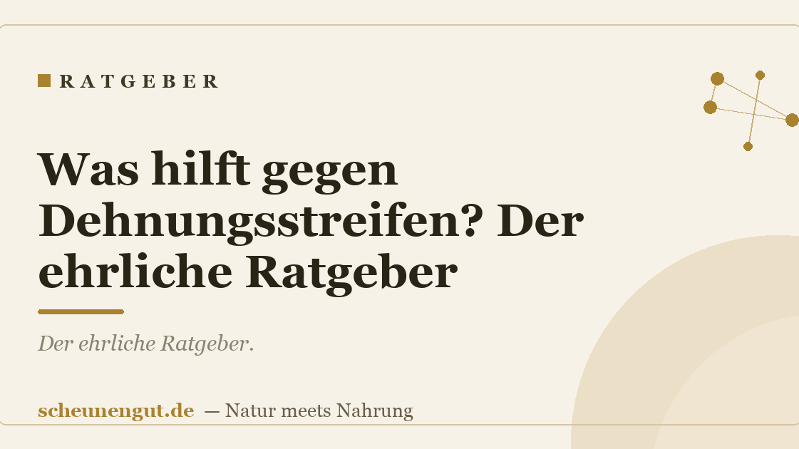 Was hilft gegen Dehnungsstreifen? Der ehrliche Ratgeber
