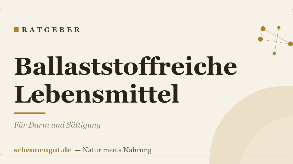 Ballaststoffreiche Lebensmittel: Für Darm und Sättigung