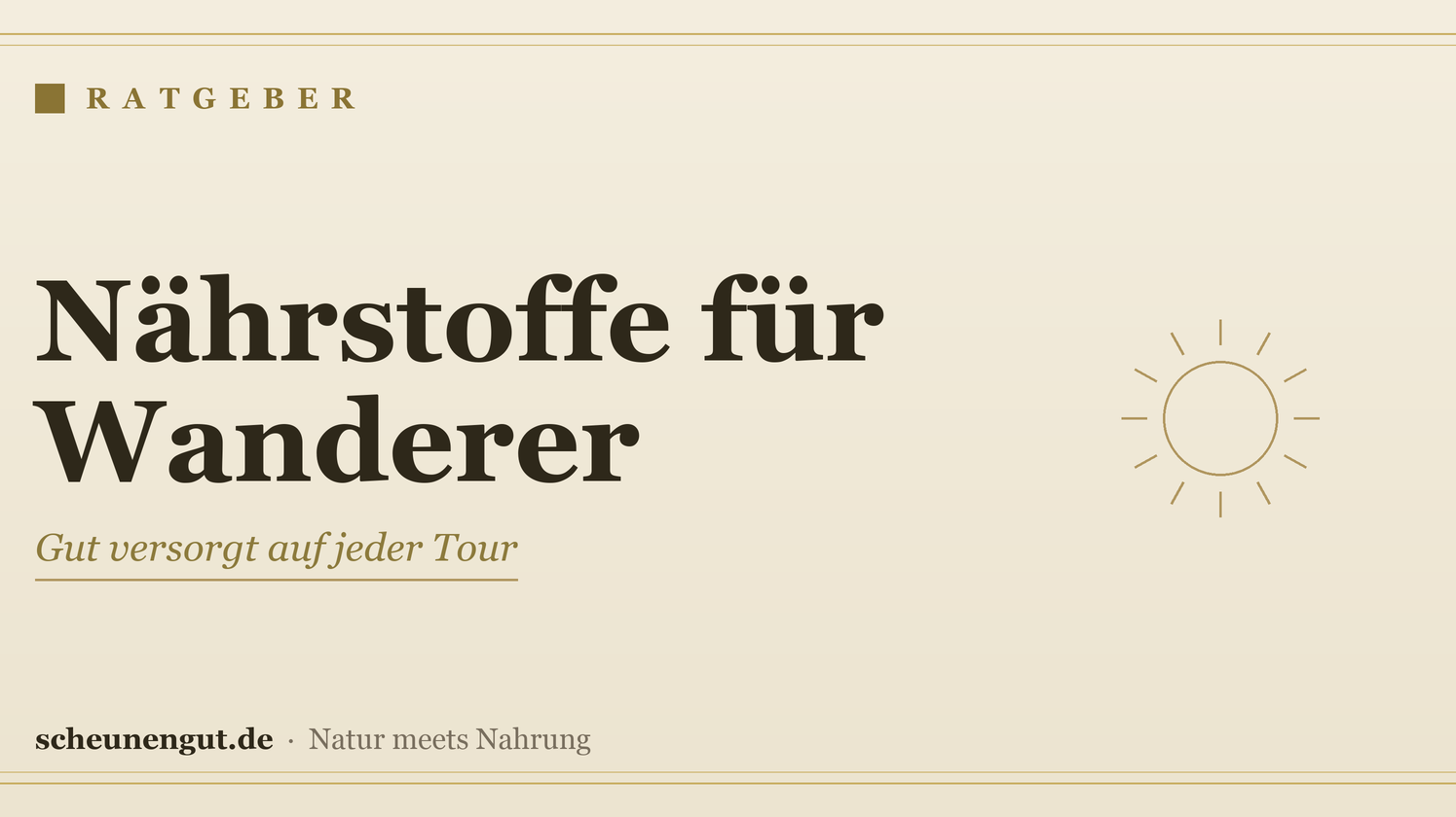 Nährstoffe für Wanderer und Outdoor-Fans – Ratgeber von Scheunengut