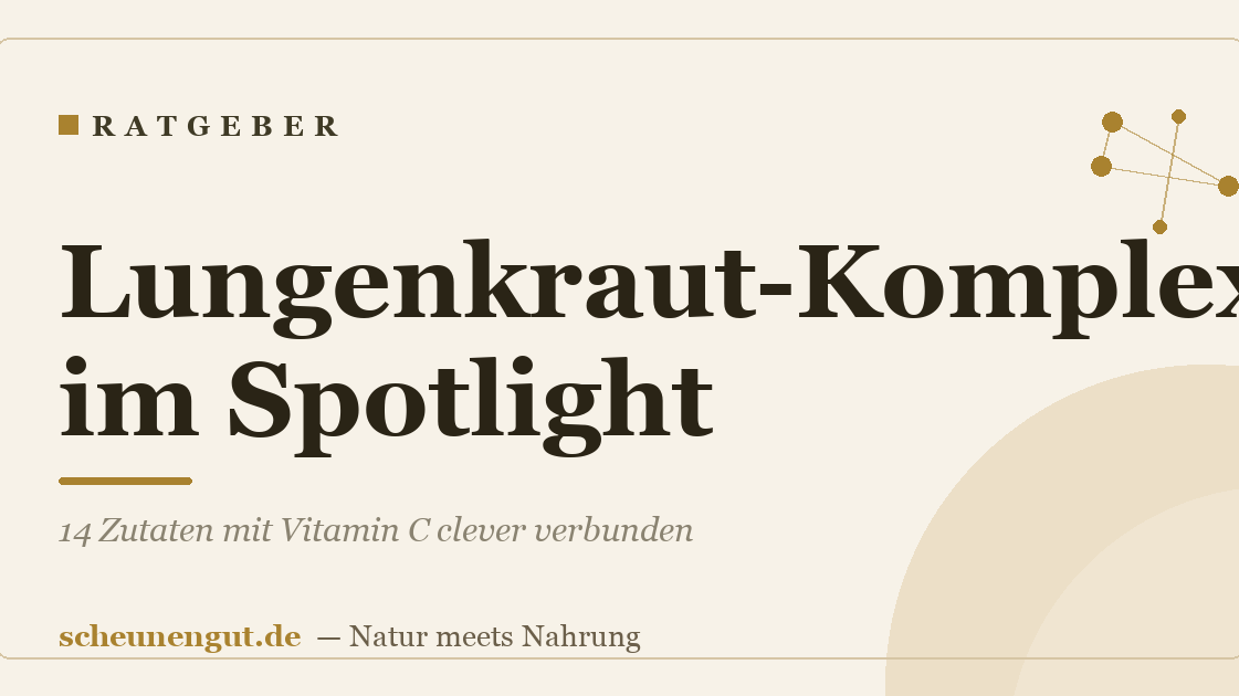 Lungenkraut-Komplex im Spotlight: 14 Zutaten mit Vitamin C clever verbunden
