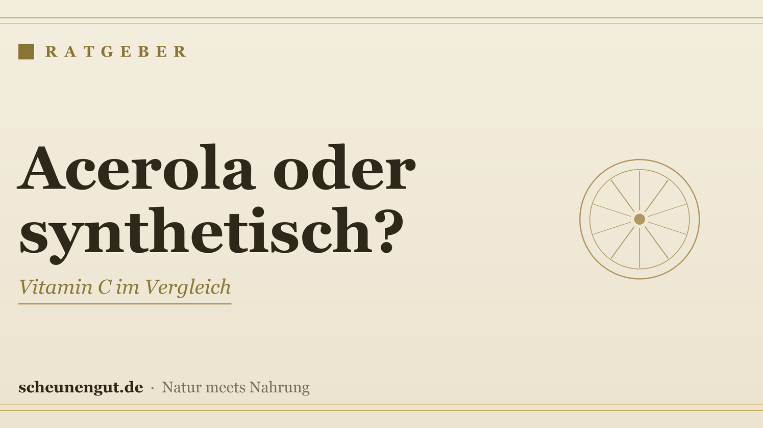 Vitamin C: Acerola oder synthetisch? Der Vergleich – Ratgeber von Scheunengut