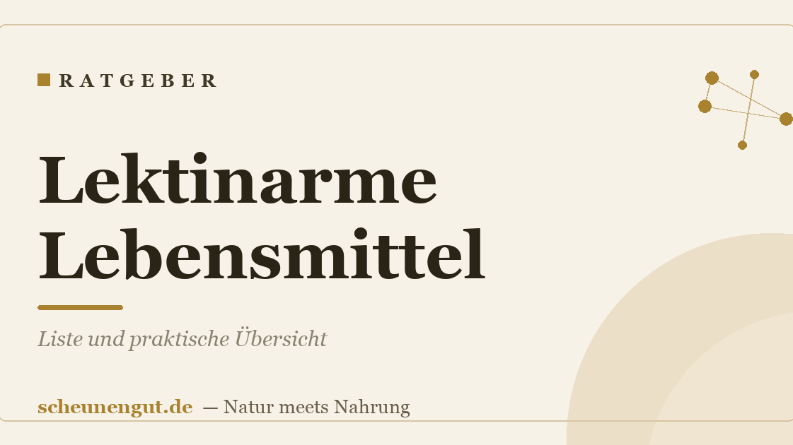 Lektinarme Lebensmittel: Liste und praktische Übersicht