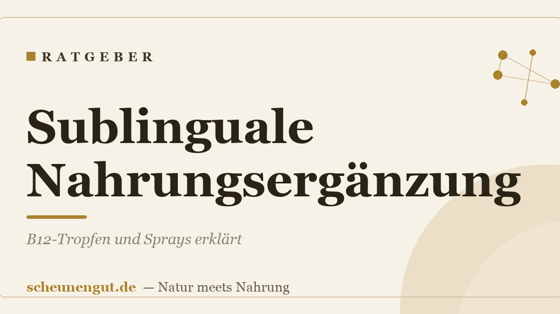 Sublinguale Nahrungsergänzung: B12-Tropfen und Sprays erklärt