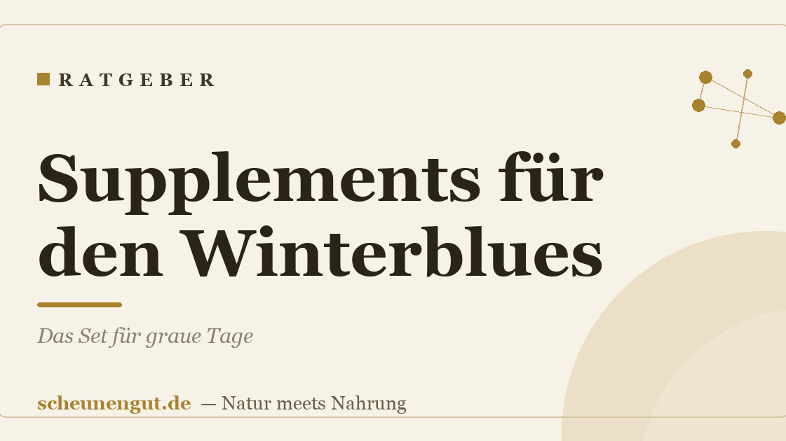 Supplements für den Winterblues: Das Set für graue Tage