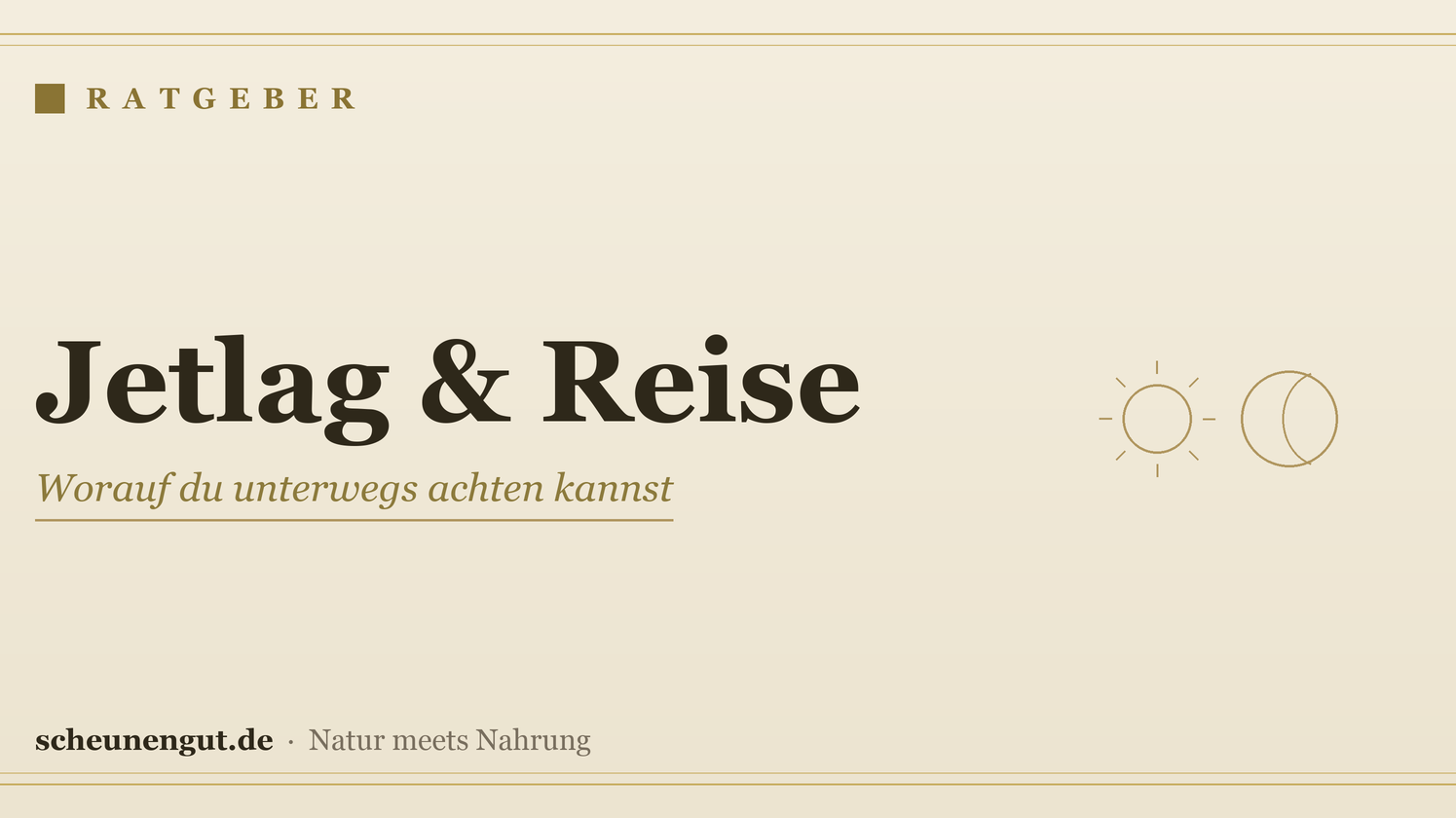 Jetlag & Reise: worauf achten? – Ratgeber von Scheunengut