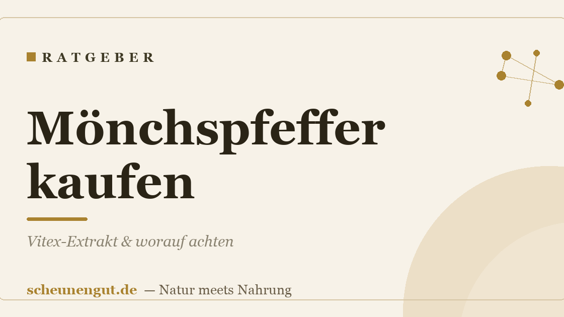 Mönchspfeffer kaufen: Vitex-Extrakt & worauf achten