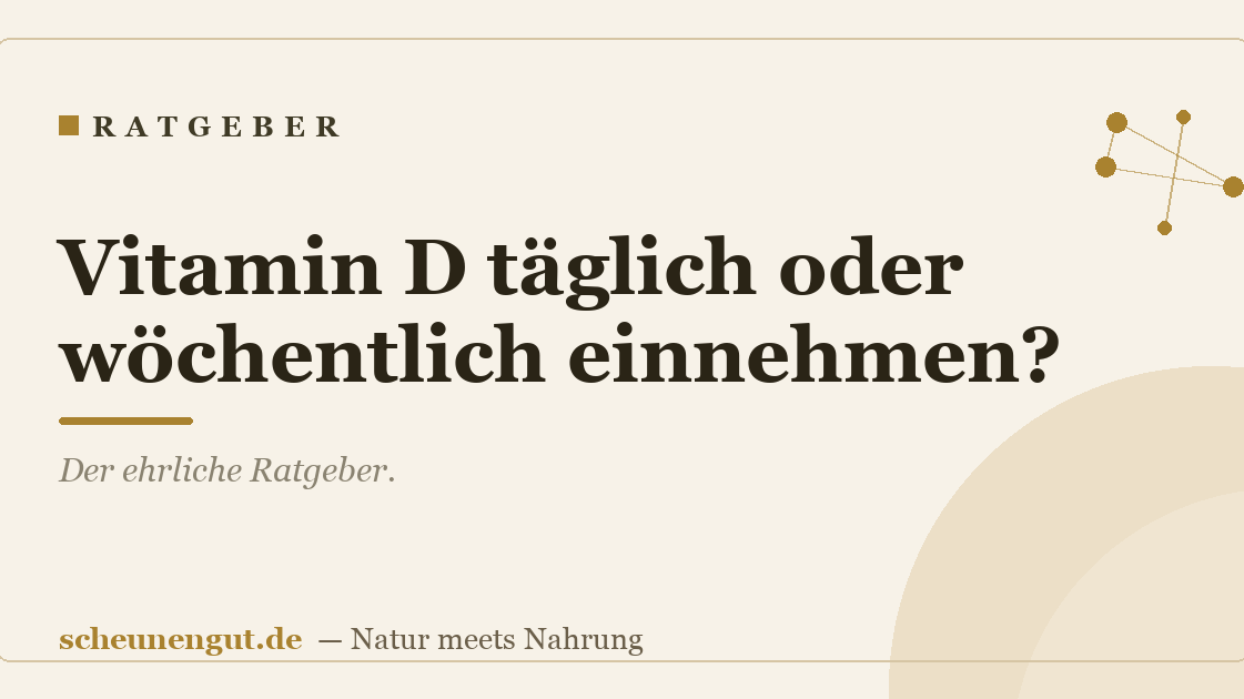 Vitamin D täglich oder wöchentlich einnehmen?