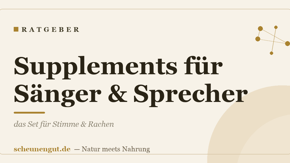 Supplements für Sänger & Sprecher: das Set für Stimme & Rachen