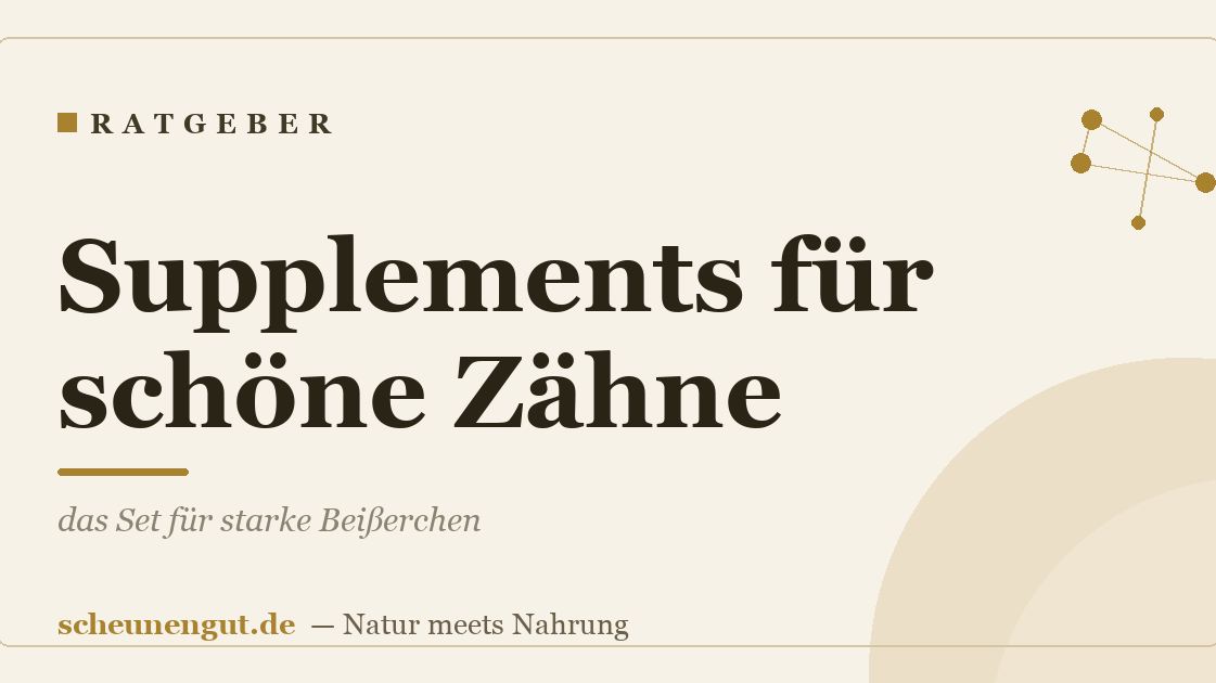 Supplements für schöne Zähne: das Set für starke Beißerchen