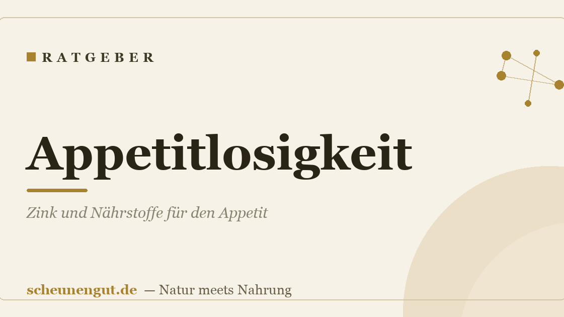 Appetitlosigkeit: Zink und Nährstoffe für den Appetit