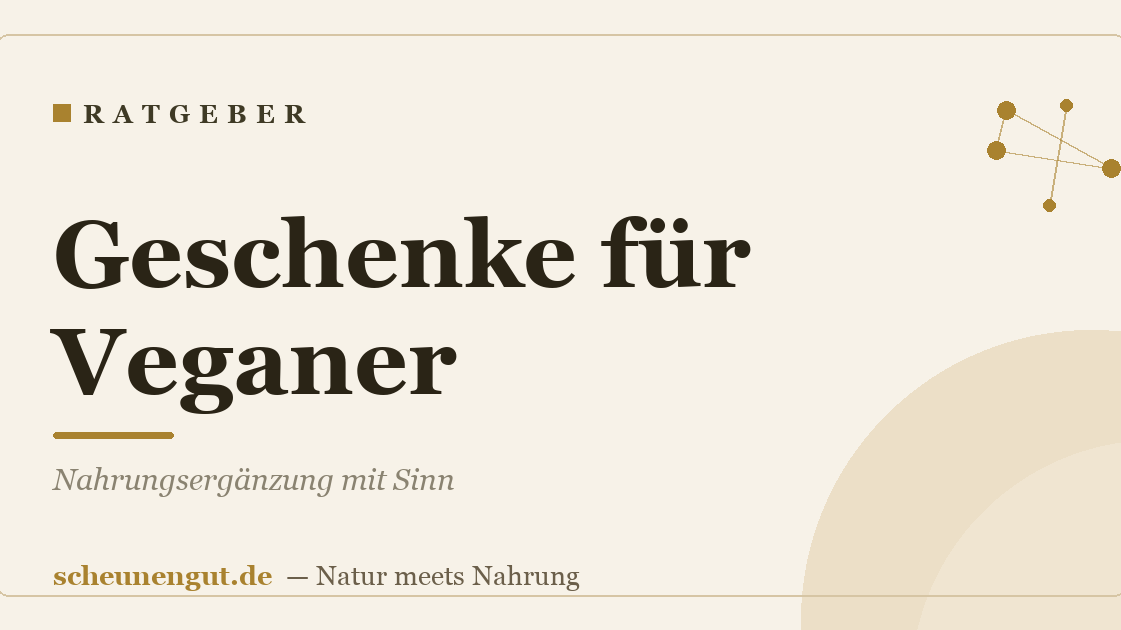 Geschenke für Veganer: Nahrungsergänzung mit Sinn