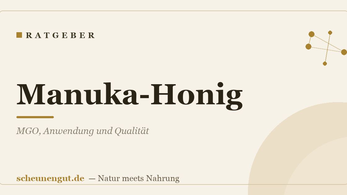 Manuka-Honig: MGO, Anwendung und Qualität