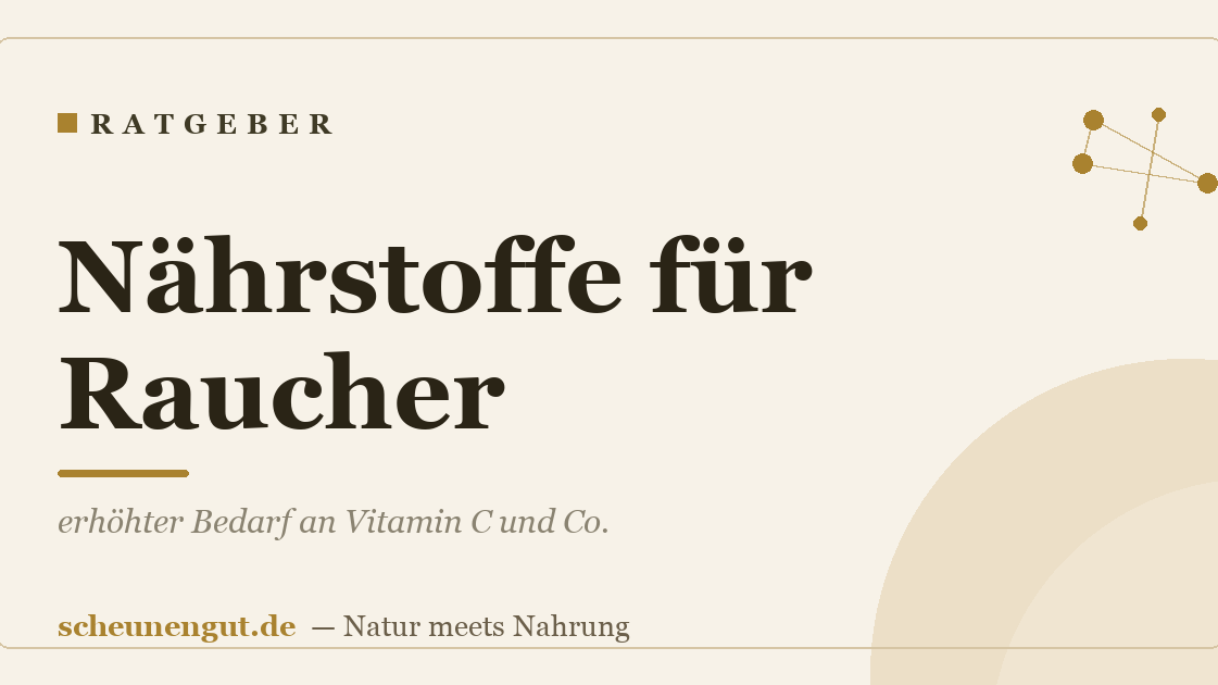 Nährstoffe für Raucher: erhöhter Bedarf an Vitamin C und Co.