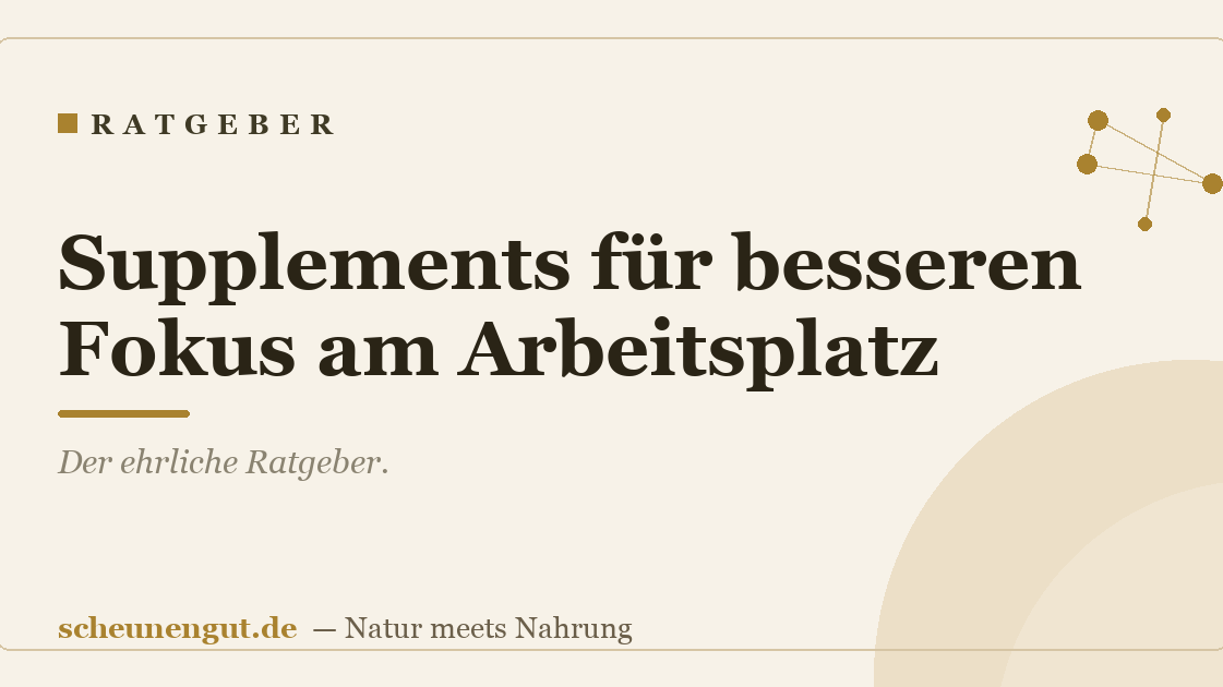 Supplements für besseren Fokus am Arbeitsplatz