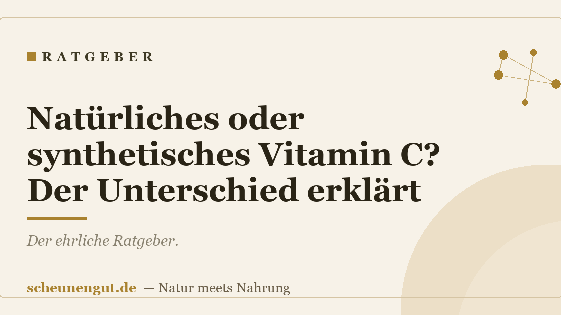 Natürliches oder synthetisches Vitamin C? Der Unterschied erklärt