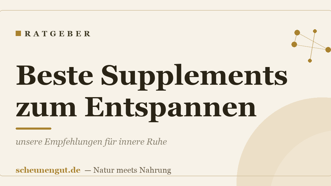 Beste Supplements zum Entspannen: unsere Empfehlungen für innere Ruhe