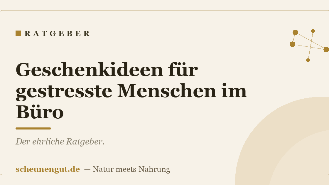 Geschenkideen für gestresste Menschen im Büro