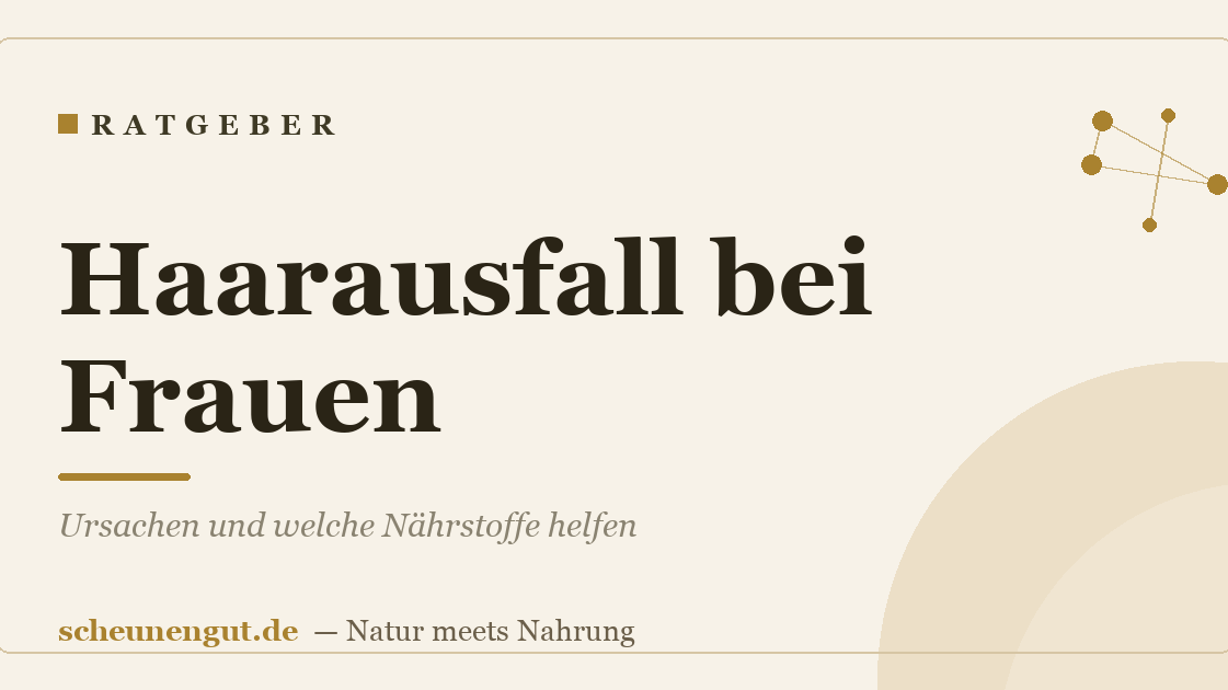 Haarausfall bei Frauen – Ursachen und welche Nährstoffe helfen