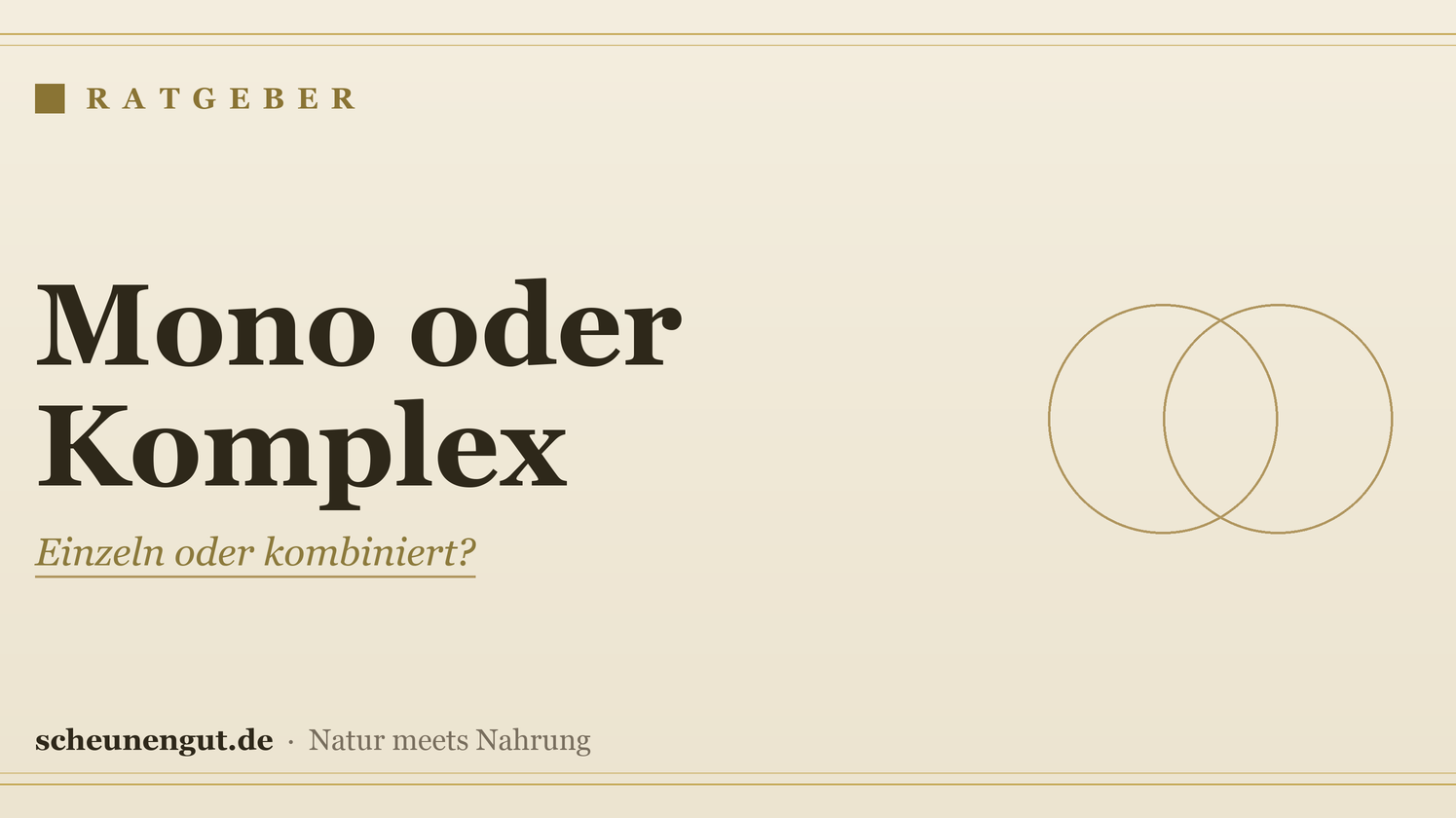 Monopräparat oder Komplex? Der Vergleich – Ratgeber von Scheunengut