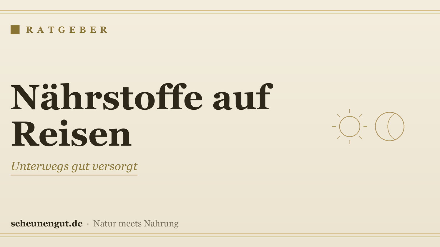 Nährstoffe für Vielreisende – Ratgeber von Scheunengut