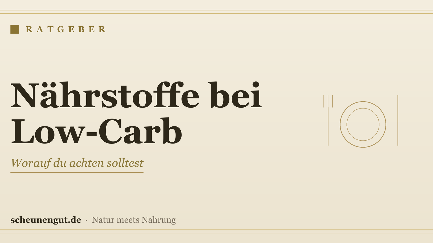 Nährstoffe bei Low-Carb-Ernährung – Ratgeber von Scheunengut
