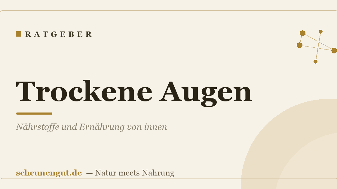 Trockene Augen: Nährstoffe und Ernährung von innen